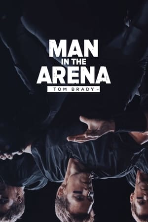 Man in the Arena: Tom Brady Season 1